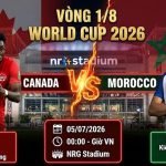 Nhận định trực tiếp bóng đá trận Canada vs Morocco vòng 1/8 World Cup 2026 chi tiết trên kênh Gavang TV.